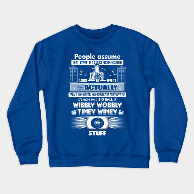 Wibbly Wobbly Timey Wimey Stuff Crewneck Sweatshirt by TeeNinja